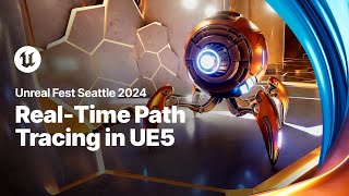 RealTime Path Tracing in Unreal Engine 5  Unreal Fest 2024 [upl. by Calvo]