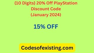 10 Digits 15 Off PlayStation Discount Code January 2024 codesofexisting psn [upl. by Illil]