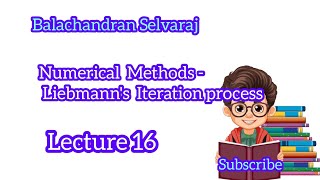 Numerical methods  Liebmanns iteration process  Lecture 16 [upl. by Menedez50]