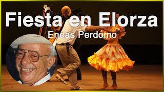 Fiesta en Elorza  Eneas Perdomo Letra HD [upl. by Andrej462]