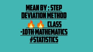 MEAN BY STEP DEVIATION METHOD 🔥CLASS 10TH STATISTICS NCERT EXERCISE [upl. by Jelks]