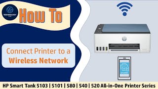 HP Smart Tank 5103  5101 540580 585Connect Printer to Wireless network with HP Smart Mobile app [upl. by Trill]