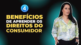 4 Benefícios de conhecer os Direitos do Consumidor [upl. by Elleda333]