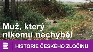 Historie českého zločinu Muž který nikomu nechyběl [upl. by Eceined61]