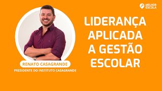 PALESTRA GRÁTIS Liderança aplicada a Gestão Escolar com Renato Casagrande [upl. by Fante]