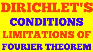 DIRICHLET CONDITIONS  LIMITATIONS OF FOURIER SERIES  WITH EXAM NOTES [upl. by Suivatra926]