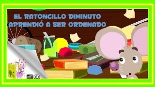 Cuentos Infantiles El ratoncillo diminuto aprendió a ser ordenado En Español [upl. by Ycul951]