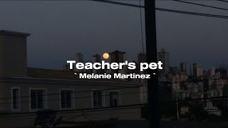 Melanie Martinez  Teachers Pet Lyrics [upl. by Notyal782]