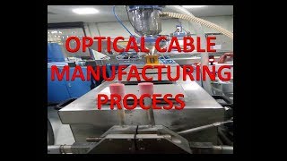 OPTICAL CABLE MANUFACTURING PROCESS [upl. by Nedlog155]