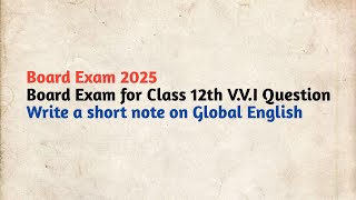 Write a short note on Global English  VVI for bihar board exam 2025  Global English [upl. by Eelirrem163]