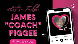 Episode Two James quotCoachquot Piggee Interview [upl. by Ahtekahs128]