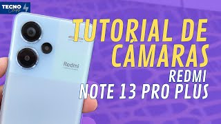 Guía completa de la cámara del REDMI NOTE 13 PRO PLUS [upl. by Aiciruam]