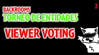 VIEWER VOTING TORNEO ENTIDADES BACKROOMS  RONDA 1 GRUPO 2 [upl. by Leirrad]