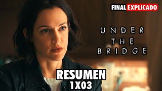 UNDER THE BRIDGE  1X03 RESUMEN  HULU  DISNEY   FINAL EXPLICADO [upl. by Jaquenetta]