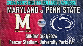 2024 Lacrosse Maryland vs Penn State Full Game 33124 Mens Big Ten College Lacrosse [upl. by Laurinda]