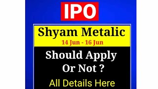 Shyam Metalics IPO Price Band  Shyam Metalics And Energy Limited IPO Review  Shyam Metalics IPO [upl. by Casta450]