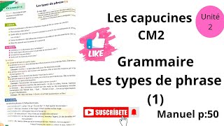 Les capucines français CM2 Grammaire les types de phrase 1 unité 2 manuel p  50 [upl. by Mariele397]