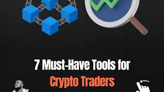 7 MustHave Tools for Crypto Traders [upl. by Towroy]