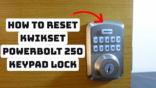 How to Reset Kwikset Powerbolt 250 Keypad Lock [upl. by Animsay453]