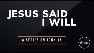 101324  John 15  Jesus Said I Will Bear Fruit [upl. by Marcile]