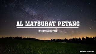 Dzikir Al Matsurat SorePetang  Ustadz Hanan Attaki [upl. by Tormoria57]