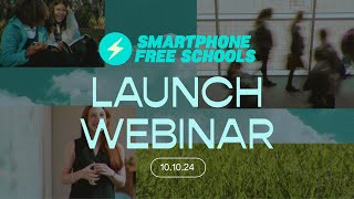 Smartphone Free Schools Webinar  10th October 2024 [upl. by Barry698]