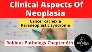 CLINICAL ASPECTS OF NEOPLASIACancer Cachexia Paraneoplastic Syndrome pathology robbinsneoplasia [upl. by Allehc445]