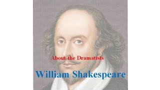 WILLIAM SHAKESPEARE  ABOUT THE DRAMATISTS [upl. by Nadroj274]