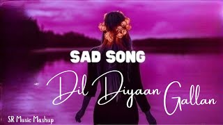 New Latest Bollywood Sad Punjabi Song 😪💔 2024 🎶🥀  Dil Diyaan Gallan  Slowed  Revarb [upl. by Ylrak150]