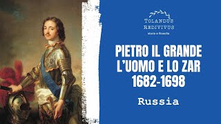 Pietro il Grande 1 L’uomo e lo zar 16821698  Russia 16 [upl. by Akceber897]