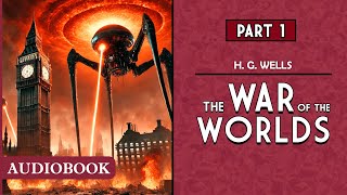 The War of the Worlds  Part 1 AUDIOBOOK [upl. by Nuoras147]