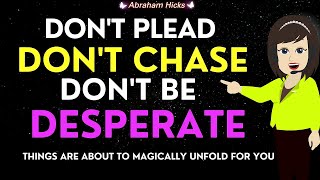 Abraham Hicks 2024 ✨Dont plead Dont chase dont be desperate Things are about to unfold❤️⭐ [upl. by Nottirb142]