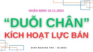 Nhận định thị trường ngày 15112024 quotRÚT CHÂNquot RỒI quotDUỖI CHÂNquot  KÍCH HOẠT LỰC BÁN [upl. by Clement]