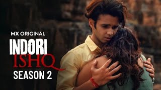 Indori Ishq Season 2 Official Release Date Ritvik Sahore MX Player [upl. by Sema]