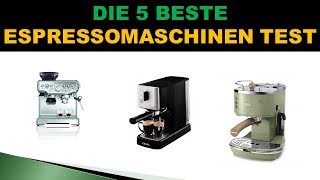 Beste Espressomaschinen Test  Updated [upl. by Nelleoj]