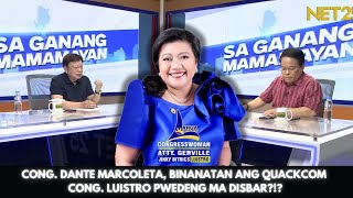 CONG DANTE MARCOLETA BINANATAN ANG QUACKCOM CONG LUISTRO PWEDENG MA DISBAR [upl. by Anyal]