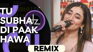 Tu Subha Di Paak Hawa Warga  REMIX  Nimra Mehra ft Dj Zabbi [upl. by Carver510]