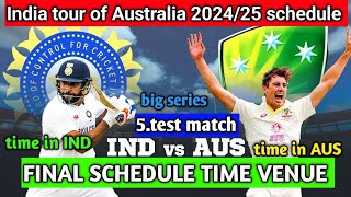 India tour of Australia 202425 series 5 test match final schedule time venue  time Ind and Aus [upl. by Allerie760]