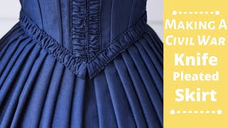 How To Make A Knife Pleated Civil War Skirt civilwardress [upl. by Florina]