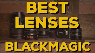 The BEST LENSES for Blackmagic MFT  BMPCC OG 4K Micro and 25K [upl. by Theodore876]