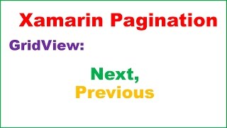 Xamarin Android Pagination Ep01  GridView  NextPrevious [upl. by Eugenie]