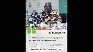 The indelible ink quotThe EC hasnt said that we are not going to usequot  Bossman Asare joyaudiocut [upl. by Attenev936]