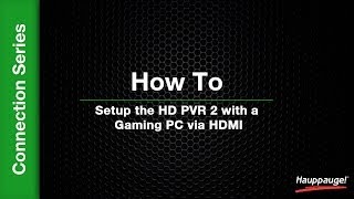 How To Setup the HD PVR 2 with a Gaming PC via HDMI [upl. by Eihpos]