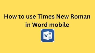 How to use Times New Roman in Word mobile [upl. by Drageruaeb]