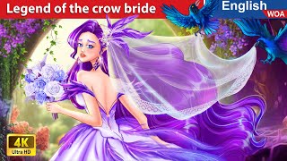 Legend Of The Crow Bride 🐦👰 LOVE STORY 💖🌛 Fairy Tales in English WOAFairyTalesEnglish [upl. by Essilevi]