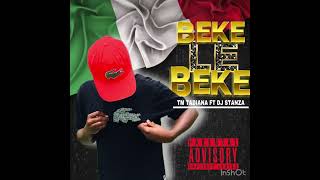 BEKE LE BEKE Dj stanza101 ft Tm tadiana 🇮🇹 [upl. by Power883]