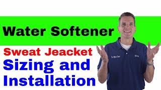 Water Softener Sweat Jacket Sizing and Installation [upl. by Aciras506]