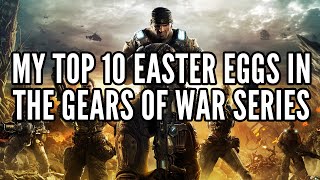 My Top 10 Easter Eggs In The Gears Of War Series [upl. by Zitvaa561]