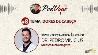 Dr Pedro Vinícius  NEUROLOGISTA  PodVoar 8 [upl. by Salinas456]