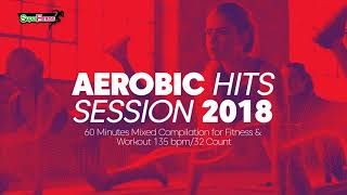 Aerobic Hits Session 2018 135 bpm32 count [upl. by Aryan311]